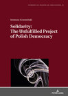 Buchcover Solidarity: The Unfulfilled Project of Polish Democracy