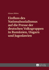 Buchcover Einfluss des Nationalsozialismus auf die Presse der deutschen Volksgruppen in Rumänien, Ungarn und Jugoslawien