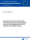 Buchcover Der Einfluss des Unionsrechts auf die Aufteilung der Besteuerungsbefugnisse zwischen den Mitgliedstaaten der EU im Berei