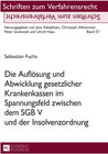 Buchcover Die Auflösung und Abwicklung gesetzlicher Krankenkassen im Spannungsfeld zwischen dem SGB V und der Insolvenzordnung