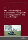 Buchcover Die Vermittlung der italienischen Fachsprache der Kunstgeschichte und der Archäologie