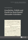 Buchcover Geschichte, Politik und Poetik im Werk Rudolf Alexander Schröders
