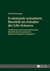 Buchcover Evolutionär orientierte Bioethik im Zeitalter der Life-Sciences