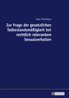 Buchcover Zur Frage der gesetzlichen Tatbestandsmäßigkeit bei rechtlich relevantem Sexualverhalten