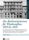 Buchcover Das Reichsministerium für Wiederaufbau 1919 bis 1924