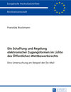 Buchcover Die Schaffung und Regelung elektronischer Zugangsformen im Lichte des Öffentlichen Wettbewerbsrechts