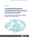 Buchcover Gesprächskompetenz vermitteln im integrativen Deutschunterricht