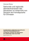 Buchcover Nationale und regionale Standardvarianten des Deutschen im Unterricht von Deutsch als Fremdsprache für Chinesen