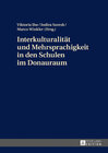 Buchcover Interkulturalität und Mehrsprachigkeit in den Schulen im Donauraum