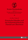 Buchcover Friesische Händler und der frühmittelalterliche Handel am Oberrhein