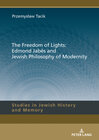 Buchcover The Freedom of Lights: Edmond Jabès and Jewish Philosophy of Modernity