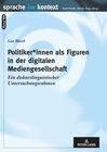 Buchcover Politiker*innen als Figuren in der digitalen Mediengesellschaft