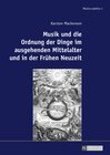 Buchcover Musik und die Ordnung der Dinge im ausgehenden Mittelalter und in der Frühen Neuzeit