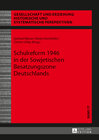 Buchcover Schulreform 1946 in der Sowjetischen Besatzungszone Deutschlands
