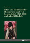 Buchcover Ritter und Intellektueller – Hieronymus Beck von Leopoldsdorf (1525-1596) und seine Bibliothek
