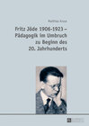 Buchcover Fritz Jöde 1906-1923 – Pädagogik im Umbruch zu Beginn des 20. Jahrhunderts