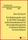 Buchcover Zur Bedeutung der nach § 130 OWiG verlangten Aufsichtsmaßnahmen für die Ausgestaltung eines Compliance-Systems im Untern