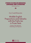 Buchcover Middle English Prepositions and Adverbs with the Prefix «be-» in Prose Texts