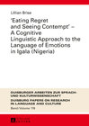 Buchcover «Eating Regret and Seeing Contempt» – A Cognitive Linguistic Approach to the Language of Emotions in Igala (Nigeria)