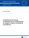 Buchcover Umweltschutz bei Planung und Realisierung von Großprojekten im Vergleich zwischen Deutschland und Südkorea