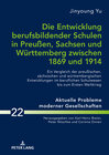 Buchcover Die Entwicklung berufsbildender Schulen in Preußen, Sachsen und Württemberg zwischen 1869 und 1914