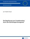Buchcover Die Regulierung von Crowdinvesting durch das Kleinanlegerschutzgesetz