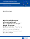 Buchcover Kollisionsrechtsbezogene Informationspflichten des europäischen Privatrechts aus der Perspektive des Internationalen Pri