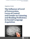 Buchcover The Influence of Level of Extroversion, Locus of Control and Gender on Listening and Reading Proficiency in Second Langu