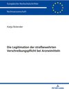 Buchcover Die Legitimation der strafbewehrten Verschreibungspflicht bei Arzneimitteln