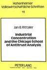 Buchcover Industrial Concentration and the Chicago School of Antitrust Analysis