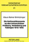 Buchcover Die Nationalökonomie an den Universitäten Freiburg, Heidelberg und Tübingen 1918-1945