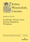 Buchcover Gottfrieds ‹Tristan› lesen: Prolog, Haupttext, Wortpaare