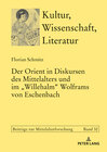 Buchcover Der Orient in Diskursen des Mittelalters und im «Willehalm» Wolframs von Eschenbach