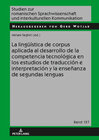 Buchcover La lingüística de corpus aplicada al desarrollo de la competencia tecnológica en los estudios de traducción e interpreta