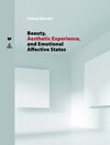 Buchcover Beauty, Aesthetic Experience, and Emotional Affective States