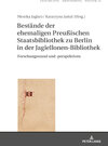 Buchcover Bestände der ehemaligen Preußischen Staatsbibliothek zu Berlin in der Jagiellonen-Bibliothek