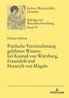 Poetische Vereinnahmung gelehrten Wissens bei Konrad von Würzburg, Frauenlob und Heinrich von Mügeln width=