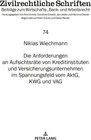 Buchcover Die Anforderungen an Aufsichtsräte von Kreditinstituten und Versicherungsunternehmen im Spannungsfeld vom AktG, KWG und 