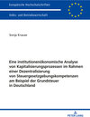 Buchcover Eine institutionenökonomische Analyse von Kapitalisierungsprozessen im Rahmen einer Dezentralisierung von Steuergesetzge