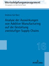 Buchcover Analyse der Auswirkungen von Additive Manufacturing auf die Gestaltung zweistufiger Supply Chains