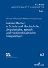 Buchcover Soziale Medien in Schule und Hochschule: Linguistische, sprach- und mediendidaktische Perspektiven