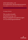 Buchcover Die audiovisuelle Aufzeichnung von Beschuldigtenvernehmungen im Ermittlungsverfahren