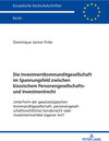 Buchcover Die Investmentkommanditgesellschaft im Spannungsfeld zwischen klassischem Personengesellschafts- und Investmentrecht