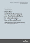 Buchcover Die Gefahr der Mehrfachverfolgung und Mehrfachbestrafung im internationalen Korruptionsstrafrecht