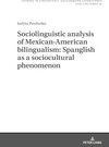 Buchcover Sociolinguistic analysis of Mexican-American bilingualism: Spanglish as a sociocultural phenomenon