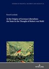 Buchcover At the Origins of German Liberalism: the State in the Thought of Robert von Mohl