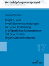 Buchcover Projekt- und Investitionsentscheidungen zu Green Controlling in öffentlichen Unternehmen mit dezentralen Organisationsst