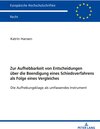 Buchcover Zur Aufhebbarkeit von Entscheidungen über die Beendigung eines Schiedsverfahrens als Folge eines Vergleiches