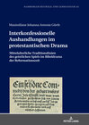 Buchcover Interkonfessionelle Aushandlungen im protestantischen Drama