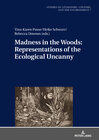 Buchcover Madness in the Woods: Representations of the Ecological Uncanny